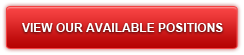 VIEW OUR AVAILABLE POSITIONS